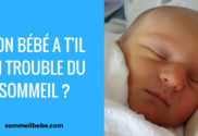 Comment Reperer Un Trouble Du Sommeil De L Enfant Et Retrouver Des Nuits Paisibles