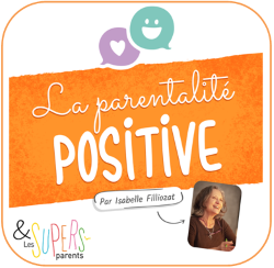 14 Outils De Parentalite Positive Et Bienveillante